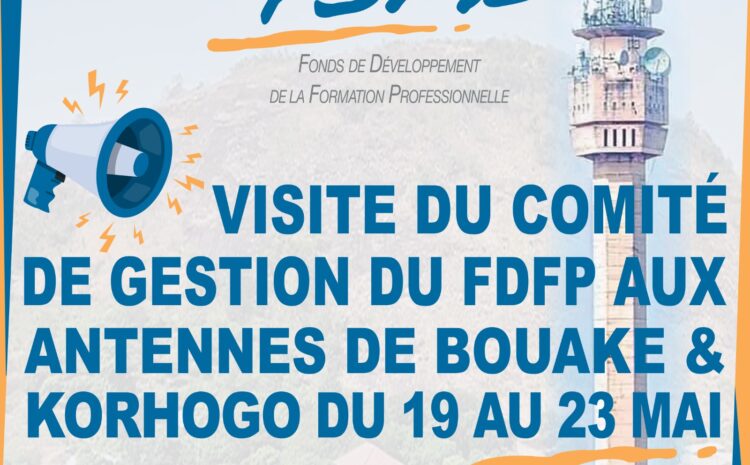  Annonce Officielle : Visite aux antennes de Bouaké et de Korhogo